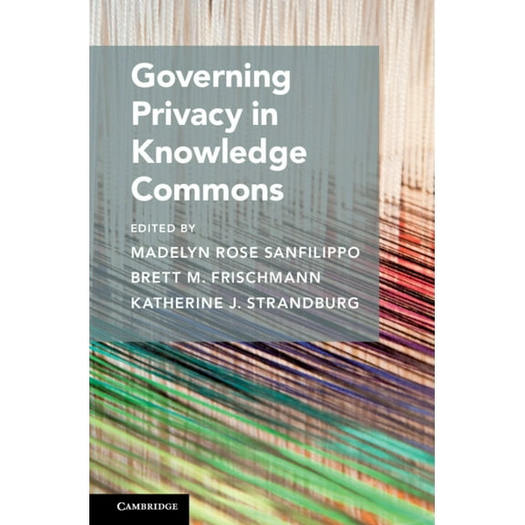 Cambridge Studies on Governing Knowledge Governing Privacy in Knowledge Commons, (Hardcover)