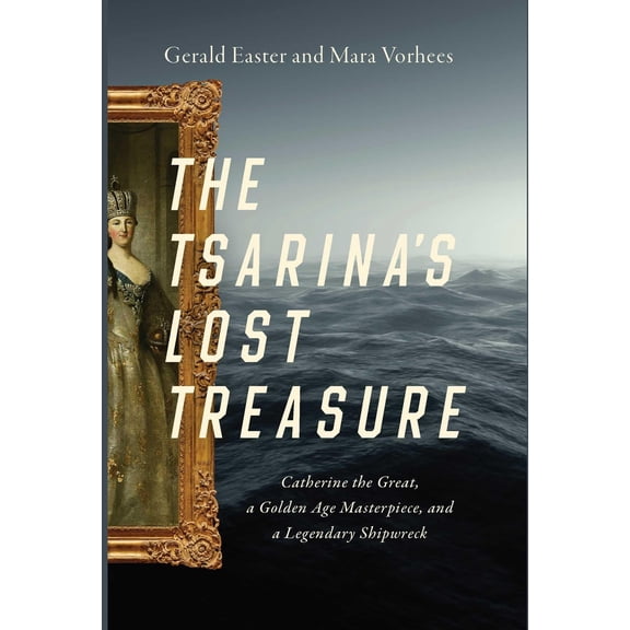 Pre-Owned The Tsarina's Lost Treasure: Catherine the Great, a Golden Age Masterpiece, and a Legendary Shipwreck (Paperback) 1643139428 9781643139425