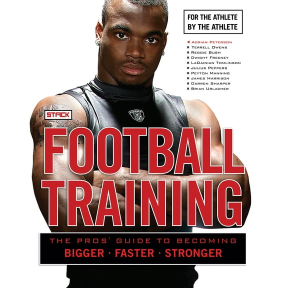 Football Training : The Pros' Guide to Becoming Bigger, Faster, Stronger (Paperback)