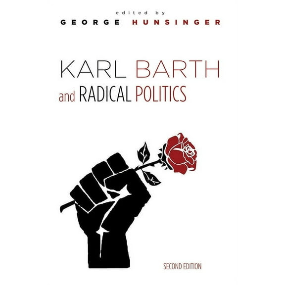 Karl Barth and Radical Politics, Second Edition (Paperback)