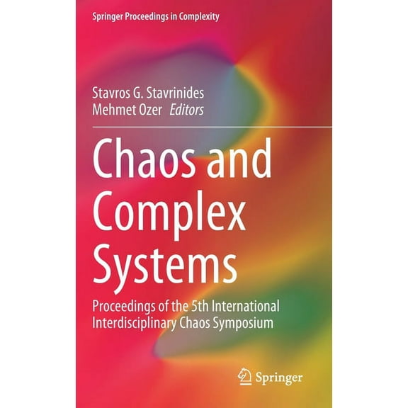 Springer Proceedings in Complexity Chaos and Complex Systems: Proceedings of the 5th International Interdisciplinary Chaos Symposium, (Hardcover)