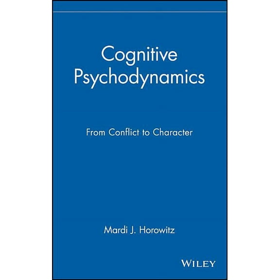 Cognitive Psychodynamics: From Conflict to Character, (Hardcover)