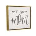 thumbnail image 5 of Stupell Industries Call Your Mom Encouraging Casual Typography Phrase Graphic Art Metallic Gold Floating Framed Canvas Print Wall Art, Design by Fearfully Made Creations, 5 of 5