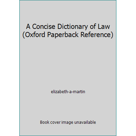Pre-Owned A Concise Dictionary of Law (Oxford Paperback Reference) (Paperback) 0192852086 9780192852083
