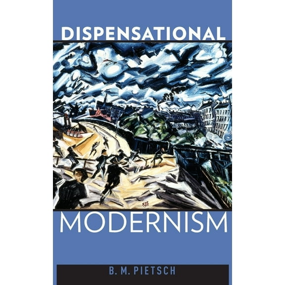 Dispensational Modernism, (Hardcover)