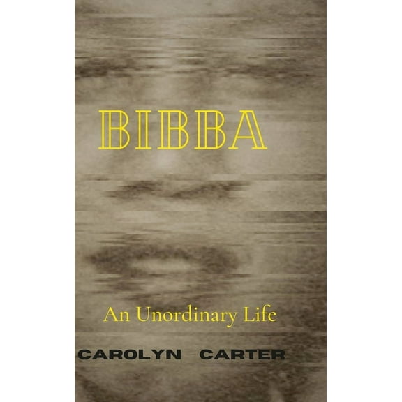 Bibba: An Unordinary Life (Hardcover)