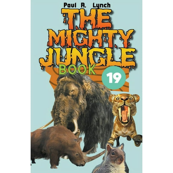 The Mighty Jungle The Mighty Jungle, Book 19, (Paperback)