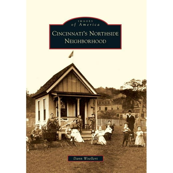 Images of America Cincinnati's Northside Neighborhood, (Paperback)