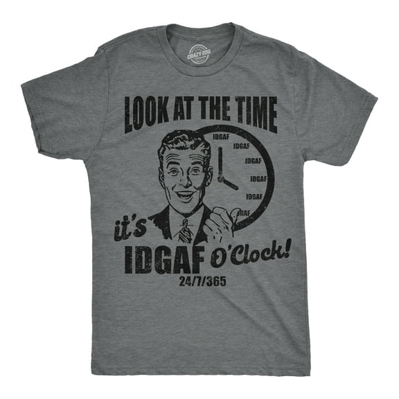 Mens Funny T Shirts Look At The Time Its IDGAF OClock Sarcastic Graphic Novelty Tee for Men Graphic Tees