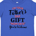 thumbnail image 4 of Inktastic Im Your Fathers Day Gift Mom Says Youre Welcome in Pink Boys or Girls Toddler T-Shirt, 4 of 5