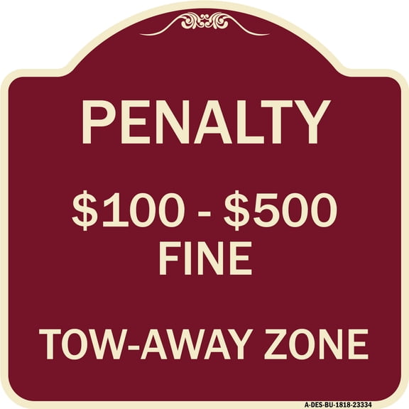 SignMission Designer Series Sign - Penalty $100-$500 Fine Tow-Away Zone | Burgundy 18" X 18" Heavy-Gauge Aluminum Architectural Sign | Protect Your Business & Municipality | Made in the