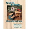 Quick and Easy Woodworking : 28 Fun Projects to Start and Finish in a Day or Less, Used [Paperback]