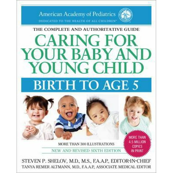 Pre-Owned Caring for Your Baby and Young Child, 6th Edition: Birth to Age 5 (Paperback) 0553393820 9780553393828