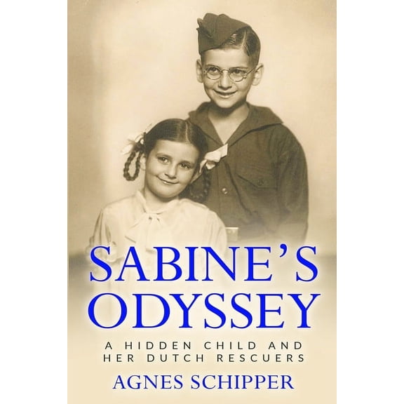 Jewish Children in the Holocaust Sabine's Odyssey: A Hidden Child and her Dutch Rescuers, (Paperback)