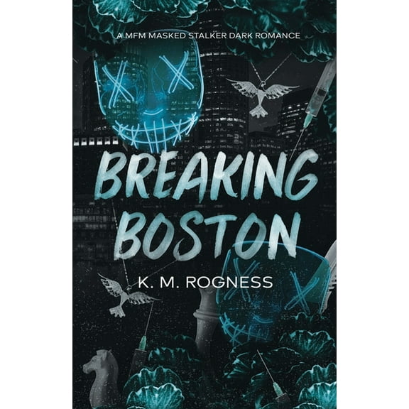 Breaking Boston: A MFM Masked Stalker Dark Romance, (Paperback)