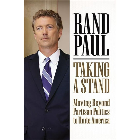 Taking a Stand: Moving Beyond Partisan Politics to Unite America