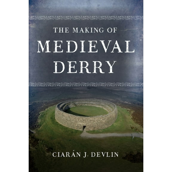 The Making of Medieval Derry (Paperback)