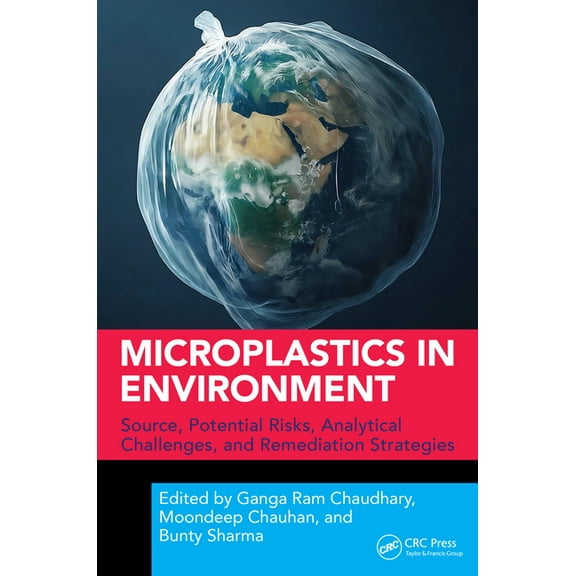 Microplastics in Environment: Source, Potential Risks, Analytical Challenges, and Remediation Strategies, (Hardcover)