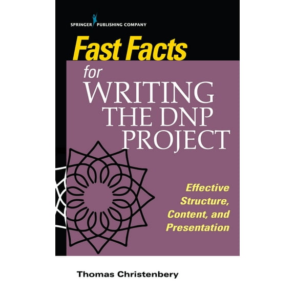 Fast Facts Fast Facts for Writing the DNP Project: Effective Structure, Content, and Presentation, (Paperback)