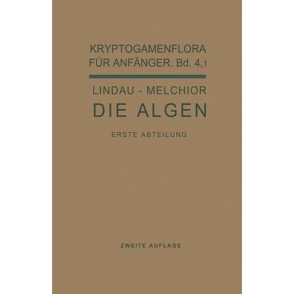 Kryptogamenflora FÃ¼r AnfÃ¤nger Die Algen: 4. Band / 1. Abteilung, Book 4, (Paperback)
