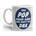 thumbnail image 2 of This Pop Passed Along Some Mighty Fine DNA Nerd Coffee Tea Ceramic Mug Office Work Cup Gift 11 oz, 2 of 3