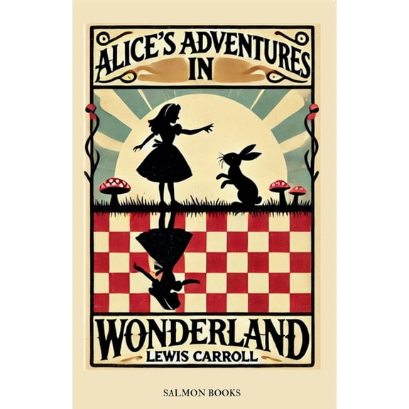 Alice's Adventures in Wonderland: (Original, Unabridged Classic): With Illustrations, (Paperback)