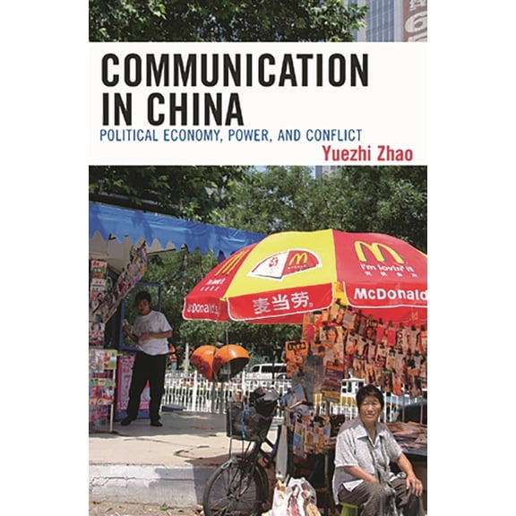 State & Society in East Asia Communication in China: Political Economy, Power, and Conflict, (Paperback)