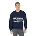 thumbnail image 5 of Everyone Was Thinking It I Just Said It, Funny Sweatshirt, Humor Sweater, Sarcasm, Sarcastic, Men's, Women's, Unisex, 5 of 9
