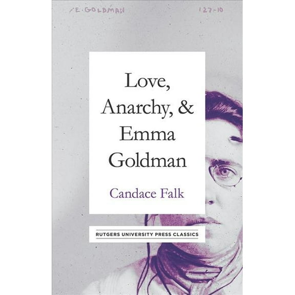 Love, Anarchy, & Emma Goldman : A Biography (Edition 1) (Paperback)