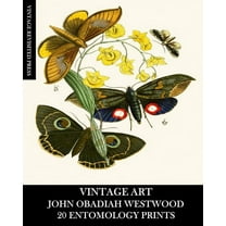 Vintage Art: John Obadiah Westwood 20 Entomology Prints: Fauna and Flora Ephemera for Framing, Collage and Decoupage, (Paperback)