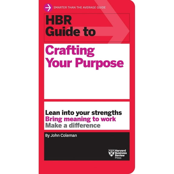 HBR Guide to Crafting Your Purpose (Paperback) by John Coleman