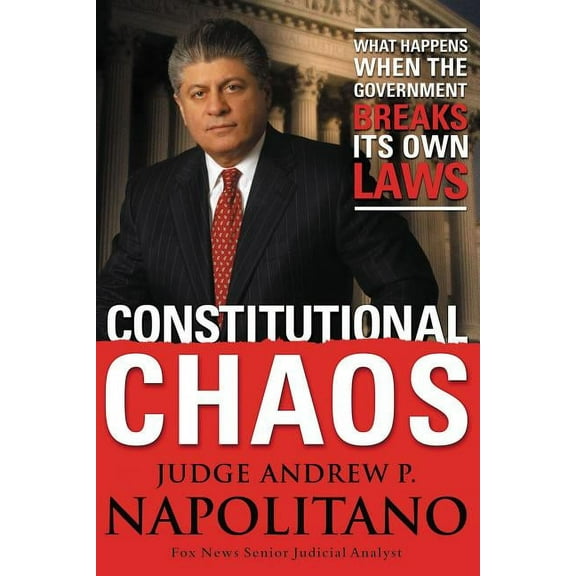 Constitutional Chaos: What Happens When the Government Breaks Its Own Laws, (Paperback)