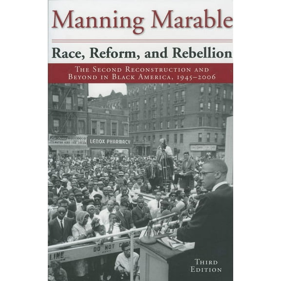 Race, Reform, and Rebellion: The Second Reconstruction and Beyond in Black America, 1945-2006, (Paperback)