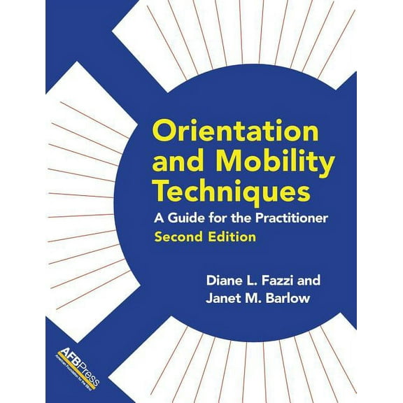 Orientation and Mobility Techniques: A Guide for the Practitioner, (Paperback)