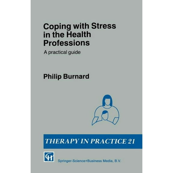 Therapy in Practice Coping with Stress in the Health Professions: A Practical Guide, (Paperback)