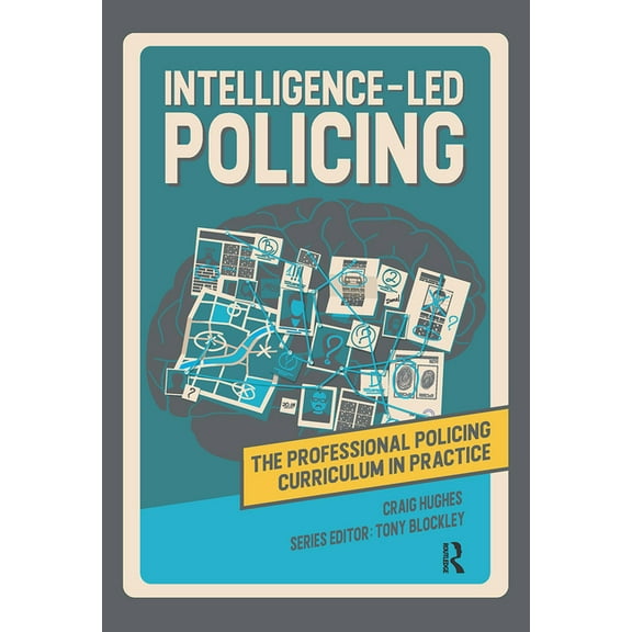 Professional Policing Curriculum in Prac Intelligence-led Policing, (Hardcover)