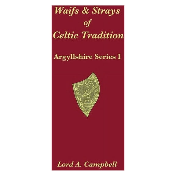 Argyllshire Waifs & Strays of Celtic Tradition, Book 1, (Paperback)