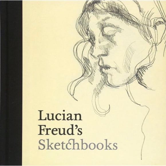 LUCIAN FREUD S SCKETCHBOOKS YALE UNIVERSITY PRESS SARAH HOWGATE