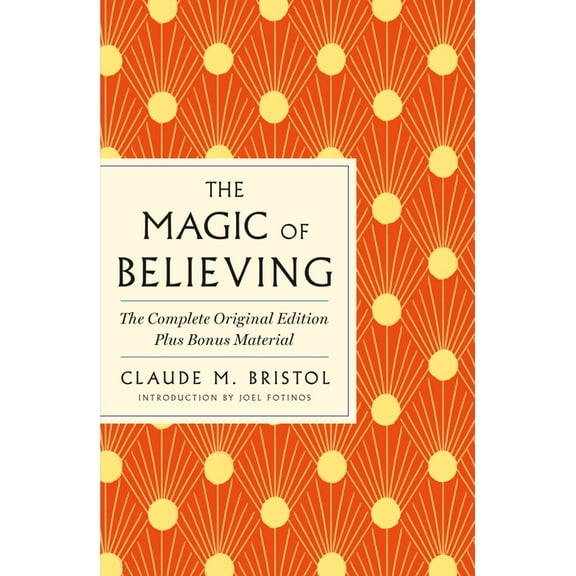 GPS Guides to Life The Magic of Believing: The Complete Original Edition: Plus Bonus Material, (Paperback)