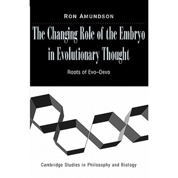 Pre-Owned Cambridge Studies in Philosophy and Biol The Changing Role of the Embryo in Evolutionary Thought: Roots of Evo-Devo, (Paperback)