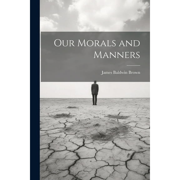 Our Morals and Manners (Paperback)