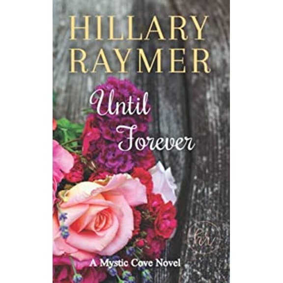 Pre-Owned Until Forever: A Mystic Cove Novel (Paperback) 1957782013 9781957782010