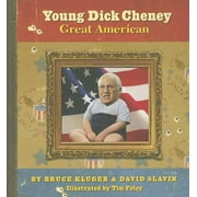 Young Dick Cheney: Great American [Hardcover - Used]