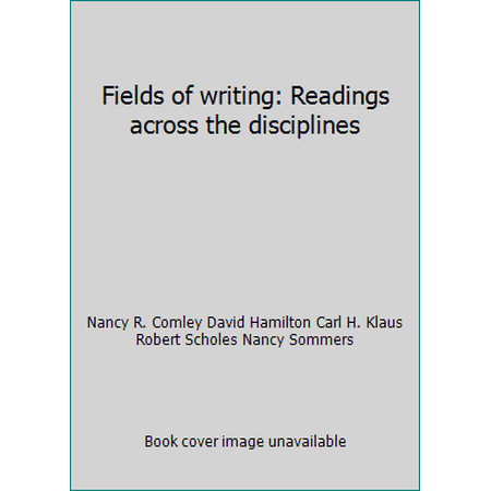 Fields of writing: Readings across the disciplines [Paperback - Used]