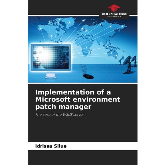 Implementation of a Microsoft environment patch manager, (Paperback)