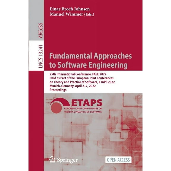 Lecture Notes in Computer Science Fundamental Approaches to Software Engineering: 25th International Conference, Fase 2022, Held as Part of the European J, Book 13241, (Paperback)