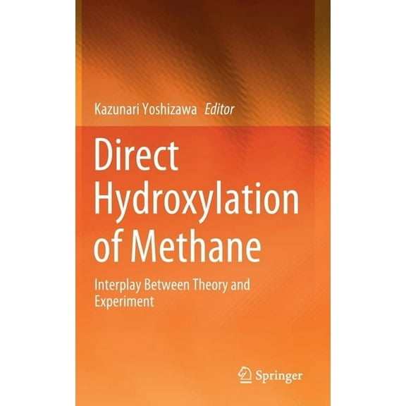 Direct Hydroxylation of Methane: Interplay Between Theory and Experiment, (Hardcover)