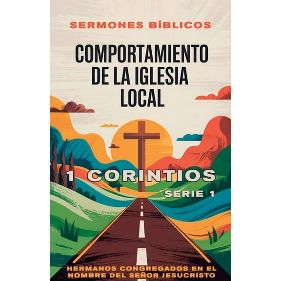 Doctrina ApostÃ³lica Comportamiento de la Iglesia Local: 1 Corintios, Book 1, (Paperback)