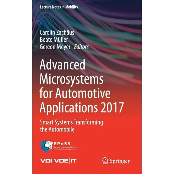 Lecture Notes in Mobility Advanced Microsystems for Automotive Applications 2017: Smart Systems Transforming the Automobile, (Hardcover)