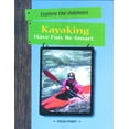 thumbnail image 1 of Pre-Owned Kayaking: Have Fun, Be Smart (Explore the Outdoors), 9780823931668, 0823931668, Paperback,, 1 of 1